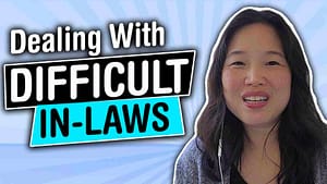 Dealing with difficult in laws from an asian american perspective